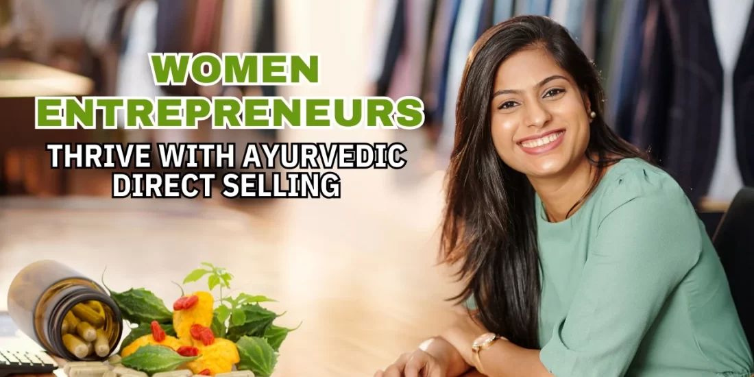 Empowering Women Entrepreneurs in Ayurvedic Direct Selling