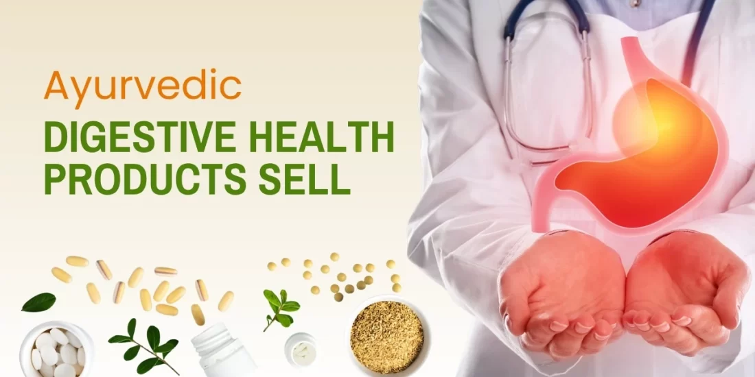 Ayurvedic Digestive Health Products: Profitable for Wholesalers, Distributors & Startups