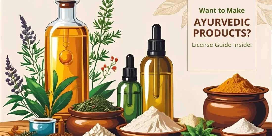 Ayurvedic Product Manufacturing License – A Complete Guide